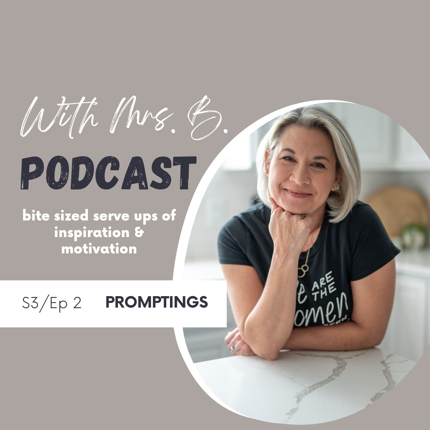 S3/Episode 2: Promptings | With Mrs. B.